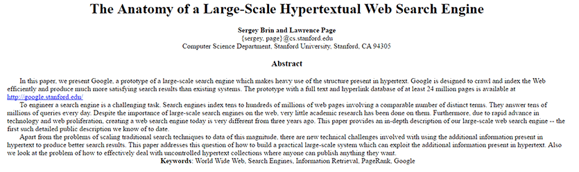 Анатомия крупномасштабной гипертекстовой поисковой системы   Представленный основателями Google Ларри Пейджем и Сергеем Брином во время их докторской диссертации в Стэнфорде, это в некотором смысле является проектом оригинальной рабочей модели для Google